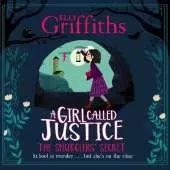 A Girl Called Justice: The Smugglers' Secret: Book 2