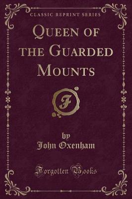 Queen of the Guarded Mounts (Classic Reprint)