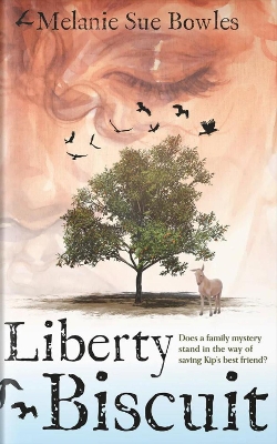 Liberty Biscuit: Does a Family Mystery Stand in the Way of Saving Kip's Best Friend?