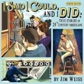 I Said I Could and I Did, Updated Edition: True Stories of 20th-Century Americans