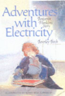 Adventures with Electricity: Benjamin Franklin's Story