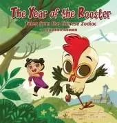 The Year of the Rooster: Tales from the Chinese Zodiac