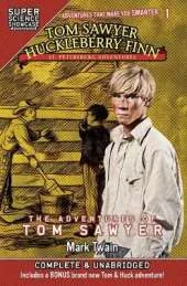 Tom Sawyer & Huckleberry Finn: St. Petersburg Adventures: The Adventures of Tom Sawyer (Super Science Showcase)