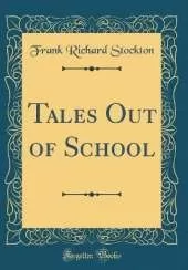 Tales Out of School (Classic Reprint)