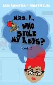 Mrs. P., Who Stole My Keys?