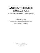 Ancient Chinese Bronze Art: Casting the Precious Sacral Vessel