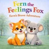 Fern The Feelings Fox - Ferns Brave Adventure