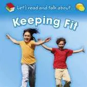 Let's Read and Talk About: Keeping Fit