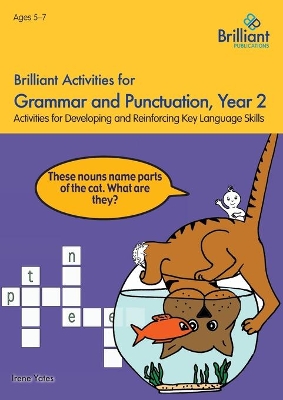 Brilliant Activities for Grammar and Punctuation, Year 2: Activities for Developing and Reinforcing Key Language Skills