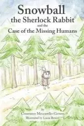 Snowball the Sherlock Rabbit and the Case of the Missing Humans