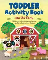 Toddler Activity Book On the Farm: 70 Games to Start Learning Letters, Numbers, Colors, and Shapes