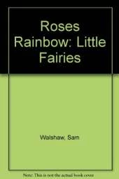Roses Rainbow: Little Fairies