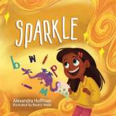 Sparkle: an inclusive kids book celebrating a child with dyslexia and dysgraphia