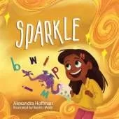 Sparkle: an inclusive kids book celebrating a child with dyslexia and dysgraphia