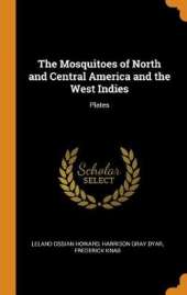 The Mosquitoes of North and Central America and the West Indies: Plates