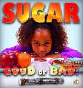 Sugar: Good or Bad?