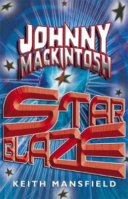 Johnny Mackintosh: Star Blaze: Book 2