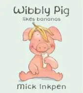 Wibbly Pig: Wibbly Pig Likes Bananas: Board Book