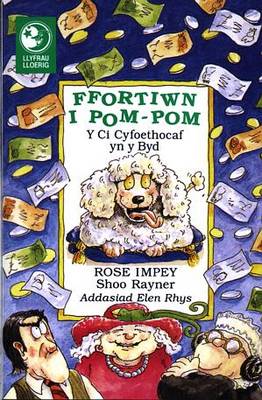 Ffortiwn i Pom-Pom: Y Ci Cyfoethocaf yn y Byd