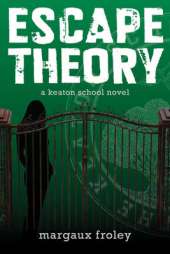 Escape Theory: A Keaton School Novel