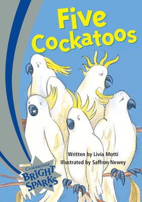 Bright Sparks: Five Cockatoos: Emergent