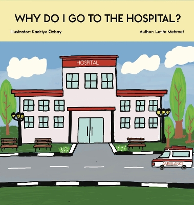 Why Do I Go To The Hospital?