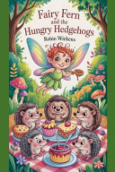 Fairy Fern and the Hungry Hedgehogs