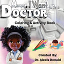 Mommy I Want to Be a Doctor Coloring & Activity Book
