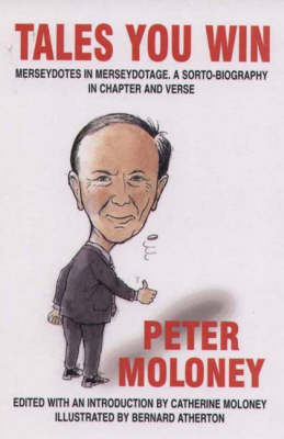 Tales You Win: Merseydotes in Merseydotage, a Sorto-biography in Chapter and Verse