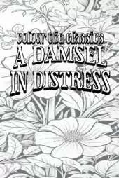 EXCLUSIVE COLORING BOOK Edition of P. G. Wodehouse's A Damsel in Distress