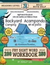 250 Sight Word Storybook, Backyard Camping (Level 2) Bilingual English/Spanish Inglés/Español: Write Over 200 Fry Sight Words in English and Spanish while you Read a Fun Story! 8.5"x11" (Index And Answer Key Included)