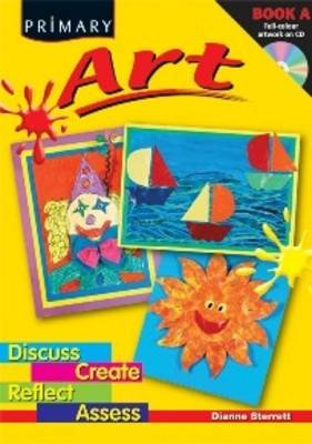 Primary Art: Discuss, Create, Reflect, Assess