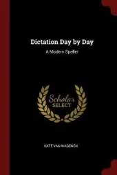 Dictation Day by Day: A Modern Speller