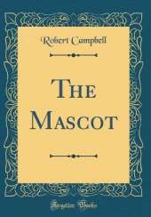 The Mascot (Classic Reprint)