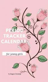Period tracker calendar for young girls: Menstrual cycle calendar for young girls and teens to monitor premenstrual syndrome (PMS) symptoms, mood, bleeding flow intensity and pain level