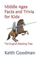 Middle Ages Facts and Trivia for Kids: The English Reading Tree