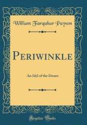 Periwinkle: An Idyl of the Dunes (Classic Reprint)