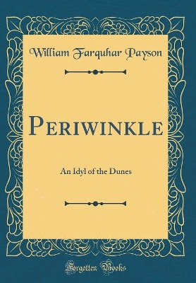 Periwinkle: An Idyl of the Dunes (Classic Reprint)