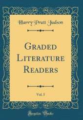 Graded Literature Readers, Vol. 5 (Classic Reprint)