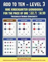 Preschooler Number Worksheets (Add to Ten - Level 3): 30 Full Color Preschool/Kindergarten Addition Worksheets That Can Assist with Understanding of Math