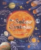 The Solar System: Discover the Mysteries of Our Sun and Neighbouring Planets