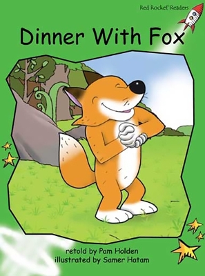 Red Rocket Readers: Early Level 4 Fiction Set C: Dinner with Fox (Reading Level 12/F&P Level F)