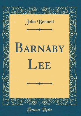 Barnaby Lee (Classic Reprint)