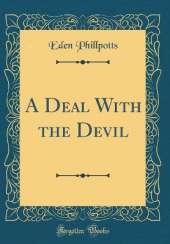 A Deal With the Devil (Classic Reprint)