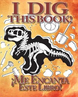 I Dig This Book! Bilingual (Spanish & English)