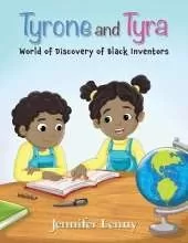 Tyrone and Tyra: World of Discover of Black Inventors
