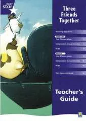 Rigby Star Shared Year 1 Fiction: Three Friends Together Teachers Guide