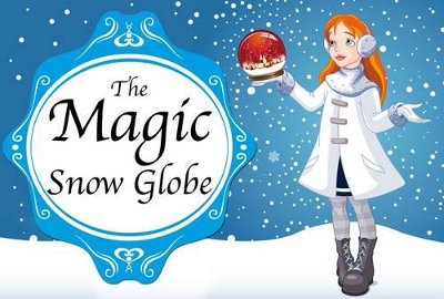 The Magic Snow Globe