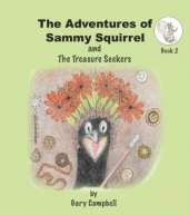 The Adventure of Sammy Squirrel and The Treasure Seekers