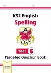 KS2 English Year 6 Spelling Targeted Question Book (with Answers)